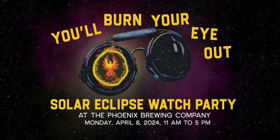 You’ll Burn Your Eye Out! Eclipse Watch Party at the Phoenix Brewing Company