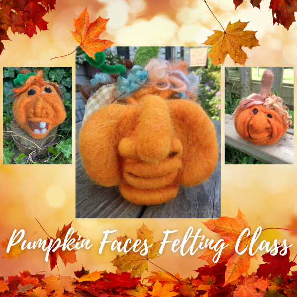 Pumpkin Faces Felting Class