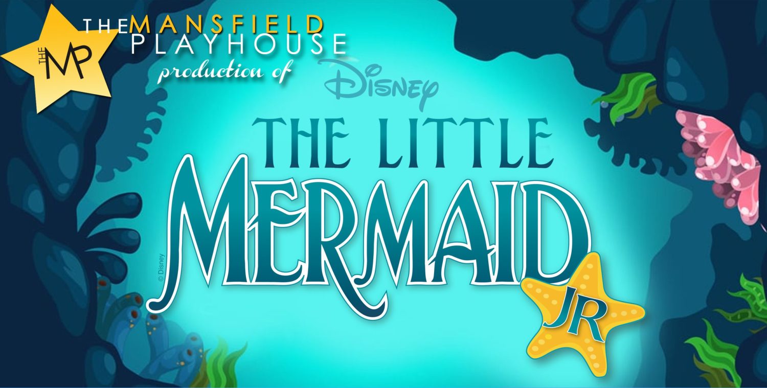 Disney’s The Little Mermaid JR. at Mansfield Playhouse Youth Theatre