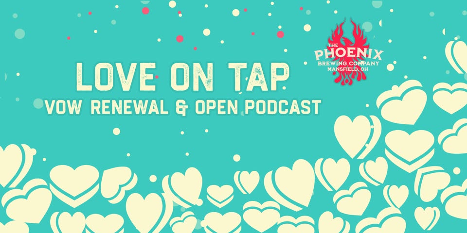 Love on Tap: Vow Renewal & Open Podcast