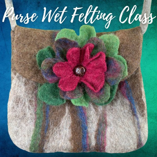 Purse Wet Felting Class