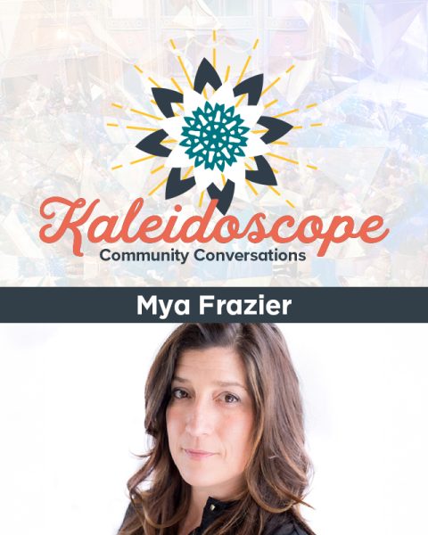 Kaleidoscope Series presents Mya Frazier