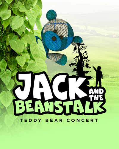 Teddy Bear Concert: Jack and The Beanstalk