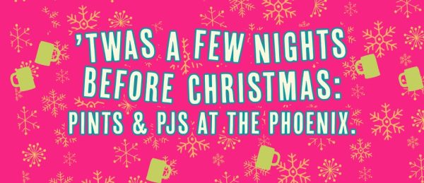 ’Twas a Few Nights Before Christmas: Pints & PJs