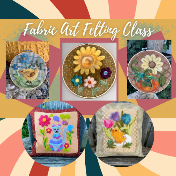 Fabric Art Needle Felting Class